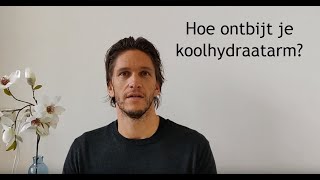 Hoe Ontbijt je Koolhydraatarm [upl. by Olsen]