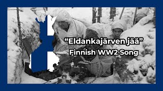 “Eldankajärven jää”  Finnish WW2 Song [upl. by Arral86]