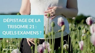 Dépistage de la trisomie 21  quels examens   La Maison des maternelles LMDM [upl. by Gwynne]