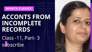 Accounts from Incomplete Records CLASS11 PART 3 by Mamta Keshri [upl. by Kilah301]