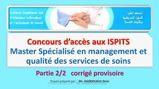 Part2 Concours d’accès aux ISPITS Master Spécialisé en management et qualité des services de soins [upl. by Bridges]