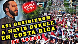 BOMBAZO NAYIB BUKELE YA ESTA EN COSTA RICA Y ASI LO AN RECIBIDO ESTO ES UNA LOCURA CON SU LLEGADA [upl. by Stuart]