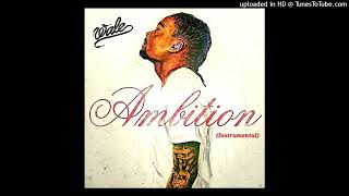 Wale  Ambition ft Meek Mill amp Rick RossProd By TMinusInstrumental [upl. by Navonoj]