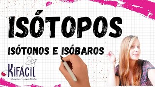 ISÓTOPOS ISÓTONOS E ISÓBAROS [upl. by Shiau]