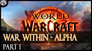 WoW War Within Alpha  Part 1 [upl. by Nalod]