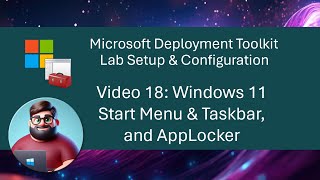 MDT Lab Setup Video 18  Windows 11 Start Menu amp Taskbar and AppLocker [upl. by Moncear]