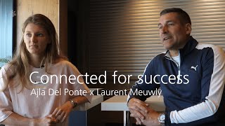 Connected for success Ajla Del Ponte x Laurent Meuwly [upl. by Leiuqese]