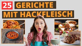 25 Gerichte mit Hackfleisch [upl. by Alroy]