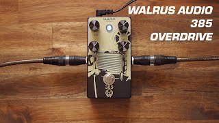 Walrus Audio  385 Overdrive No Talk Geardemo [upl. by Zacharias]