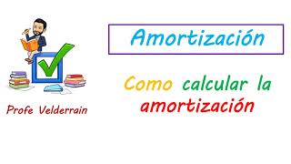 Amortización  Como calcular la amortización [upl. by Lorrayne]