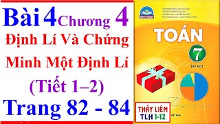 Toán Lớp 7 Bài 4 Chương 4 Định Lí Và Chứng Minh Một Định Lí Trang 82 84 Chân Trời Sáng Tạo Tiết 1 2 [upl. by Asemaj]