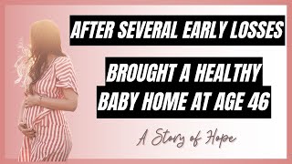 Story of Hope  She Brought a Healthy Baby Home at Age 46 [upl. by Jacquetta219]