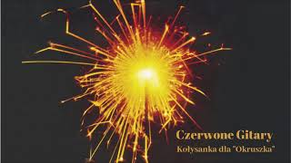 Czerwone Gitary  Kołysanka dla quotOkruszkaquot Official Audio [upl. by Roti393]