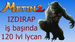 Metin2 IZDIRAP iş başında 120 lvl lycan [upl. by Bradway]