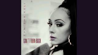 Tynisha Keli  Cant Turn Back [upl. by Ahsennek56]