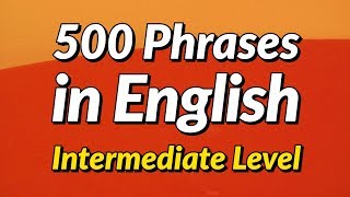 500 Slightly Long English conversation phrases  Intermediate Level [upl. by Nitsirt]