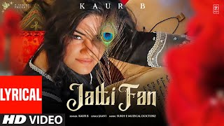 Jatti Fan quot Kaur B quot Full Video With Lyrics  Sukh E Jaani  Latest Punjabi Songs 2023  TSeries [upl. by Marieann]