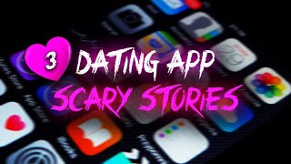 3 True Scary Dating App Stories  okCupid eHarmony and Tinder  vol 2 [upl. by Lankton]