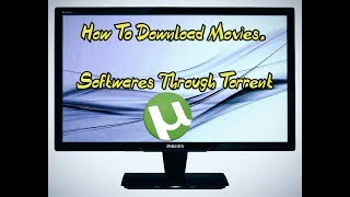 How to Download Latest Movies amp Softwares Through Torrent [upl. by Rimidalv234]