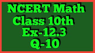 Ex123 Q10  Chapter 12  NCERT  Class 10th Math [upl. by Anirbys773]