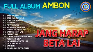 Lagu Ambon  Full Album AMBON  Jang Harap Beta Lai  Mp3 lagu Ambon Official Music Video [upl. by Leanard]