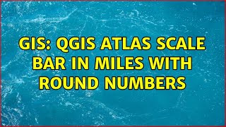 GIS QGIS Atlas Scale Bar in Miles with Round Numbers [upl. by Negris890]