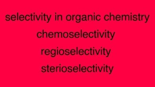 different type of selectivity in organic chemistry [upl. by Charmine]