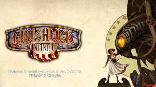 Bioshock Infinite Music  Finky Nocturne in Eflat major Op 9 No 2 1832 by Frédéric Chopin [upl. by Ivanna362]