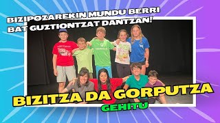 BIZITZA DA GORPUTZA Gehitu  BIZIPOZAREKIN MUNDU BERRI BAT GUZTIONTZAT DANTZAN [upl. by Aniaz]