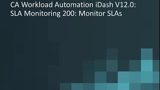 CA Workload Automation iDash Version 120 Monitor SLAs [upl. by Patsy677]