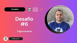 Desafio 6 TRIGONOMETRIA  Será que consegues resolver [upl. by Eilak]