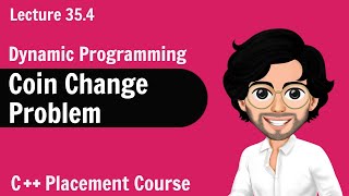 Coin Change Problem  Dynamic Programming  C Placement Course  Lecture 354 [upl. by Nnaik]