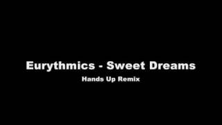 Eurythmics  Sweet Dreams 2010 Hands Up Remix [upl. by Radec]