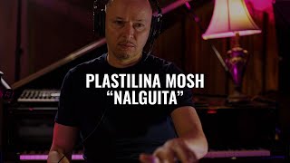 Plastilina Mosh  Nalguita  El Ganzo Session [upl. by Herrah]