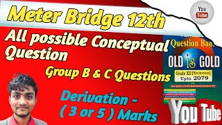 Meter Bridge class 12  Derivation  Conceptual Question  Long amp Shorts Question [upl. by Chappy598]