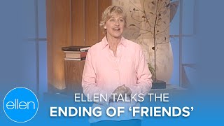 Ellen Talks the Ending of Friends [upl. by Newhall960]