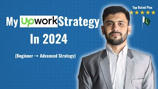 All About My Upwork 2024 Strategies Beginner → Advanced Strategy [upl. by Anissa67]