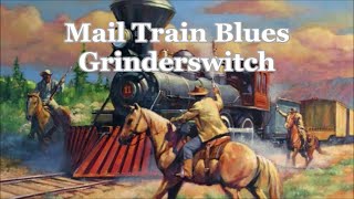 Mail Train Blues Grinderswitch with Lyrics [upl. by Nyluqcaj813]