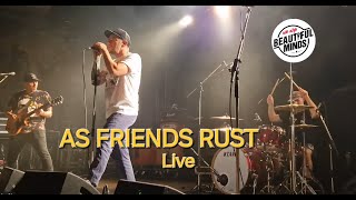 AS FRIENDS RUST  Positive Mental Platitude Live 2024 [upl. by Attenohs]