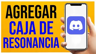 Cómo Agregar Una Caja de Resonancia a Discord Mobile [upl. by Kirkpatrick]