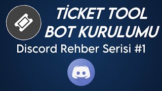 Ticket Tool Bot Kurulumu  Discord Rehber Serisi 1 [upl. by Chessa]