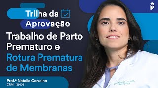 Questões Comentadas de Trabalho de Parto Prematuro e Rotura Prematura de Membranas  Obstetrícia [upl. by Stetson269]