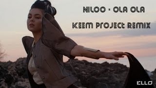 Niloo  Ola Ola Keem Project Remix [upl. by Anaugal426]