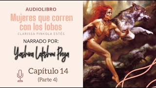 quotMujeres que corren con los lobosquot  Capítulo 14 Parte 4 [upl. by Aidnyl]