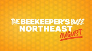 Beekeepers Buzz  Northeast Region August 2024 [upl. by Nivk]