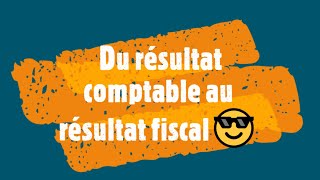 Du résultat comptable au résultat fiscal  principales rectifications 🧾🖍 [upl. by Eeleimaj]