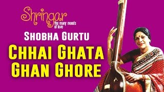 Chhai Ghata Ghan Ghore  Shobha Gurtu   Album Shringar Vol 2   Music Today [upl. by Kern]