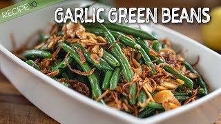 Garlic Green Beans Almondine with Crispy Shallots [upl. by Yesnek]