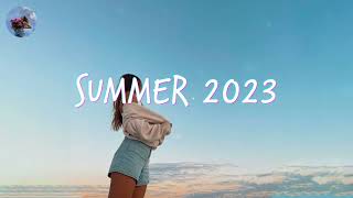 Best Summer Songs 2023 ♫ Summer Hits 2023 Playlist [upl. by Searle]