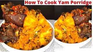 How to Cook Nigerian Yam Porridge Yam porridge Recipe [upl. by Hulda]